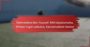 Fakhreddine Ben Youssef: MM-kilpailumatka, Afrikan Cupin vaikutus, Kansainväliset tilastot